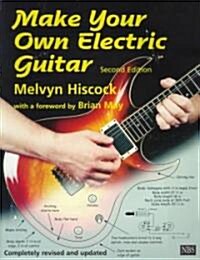 Make Your Own Electric Guitar (Paperback, 2, Second Edition)