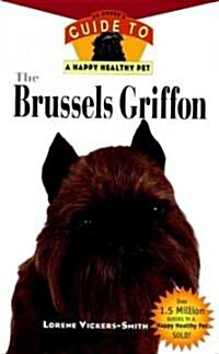 The Brussels Griffon: An Owners Guide to a Happy Healthy Pet (Hardcover)