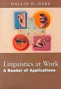 Linguistics at Work: A Reader of Applications (Paperback)