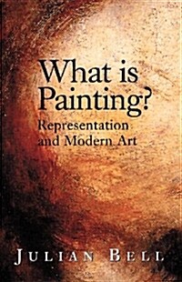 What is Painting? : Representation and Modern Art (Paperback)
