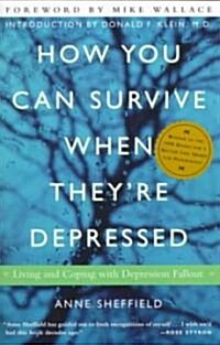 How You Can Survive When Theyre Depressed: Living and Coping with Depression Fallout (Paperback)