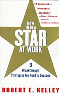 How to Be a Star at Work: 9 Breakthrough Strategies You Need to Succeed (Paperback)