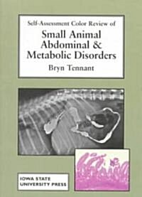 Self-Assessment Color Review of Small Animal Abdominal and Metabolic Disorders (Paperback)