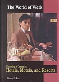 Choosing a Career in Hotels, Motels, and Resorts (Library)