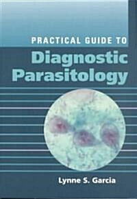 Practical Guide to Diagnostic Parasitology (Paperback)