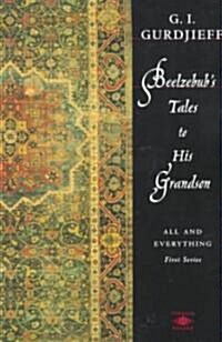 Beelzebubs Tales to His Grandson : All and Everything (Paperback)