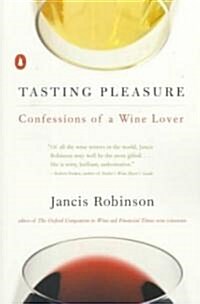 Tasting Pleasure: Confessions of a Wine Lover (Paperback)
