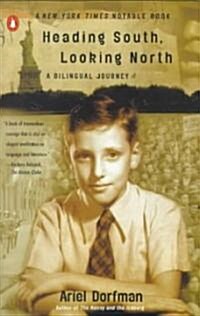 Heading South, Looking North: A Bilingual Journey (Paperback)