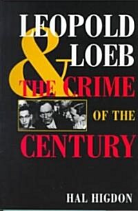 Leopold and Loeb: The Crime of the Century (Paperback)