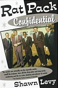 Rat Pack Confidential: Frank, Dean, Sammy, Peter, Joey and the Last Great Show Biz Party (Paperback)