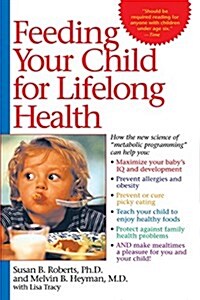 Feeding Your Child for Lifelong Health: Birth Through Age Six (Paperback)