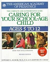 Caring for Your School Age Child: Ages 5-12 (Paperback)