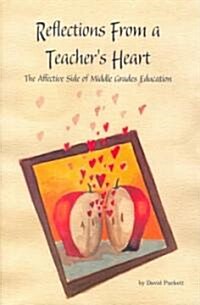 Reflections from a Teachers Heart (Paperback)