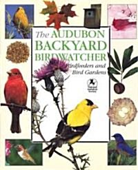 The Audubon Backyard Birdwatcher (Hardcover)