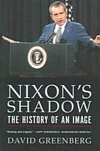 Nixons Shadow: The History of an Image (Paperback, Revised)