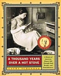 A Thousand Years Over a Hot Stove: A History of American Women Told Through Food, Recipes, and Remembrances (Paperback, Revised)