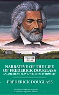 Narrative of the Life of Frederick Douglass: An American Slave, Written by Himself (Mass Market Paperback, Enriched Classi)