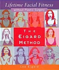 Eigard Method Lifetime Facial Fitness Without Plastic Surgery (Hardcover)