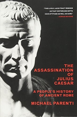 Assassination Of Julius Caesar : A Peoples History of Ancient Rome (Paperback)