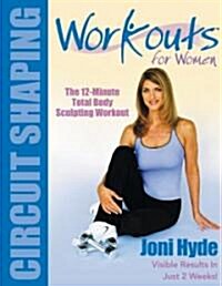 Workouts for Women: Circuit Shaping (Paperback)