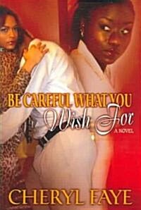 Be Careful What You Wish for (Paperback, Original)