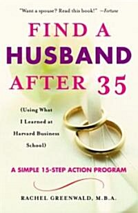 Find a Husband After 35: (Using What I Learned at Harvard Business School) (Paperback)