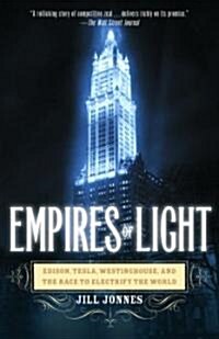 Empires of Light: Edison, Tesla, Westinghouse, and the Race to Electrify the World (Paperback, Rh Trade PB)