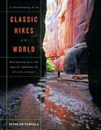 Classic Hikes of the World: 23 Breathtaking Treks (Hardcover)