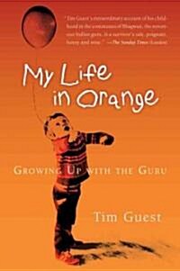 My Life in Orange: Growing Up with the Guru (Paperback)