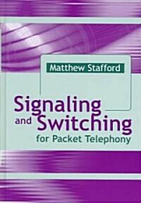 Signaling and Switching for Packet Telephony (Hardcover)