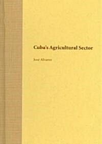 Cubas Agricultural Sector (Hardcover)