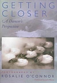 Getting Closer: A Dancers Perspective (Hardcover)