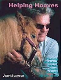Helping Hooves: Training Miniature Horses as Guide Animals for the Blind (Paperback)