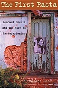 The First Rasta: Leonard Howell and the Rise of Rastafarianism (Paperback)