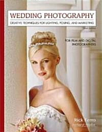 Wedding Photography: Creative Techniques for Lighting, Posing, and Marketing for Digital and Film Photographers (Paperback, 3)