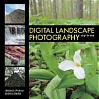 Digital Landscape Photography Step by Step (Paperback)