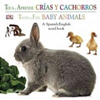 Toca y Aprende Crias/Touch and Feel Baby Animals (Board Book, Bilingual)