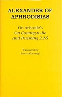 On Aristotles On Coming-To-Be and Perishing 2.2-5 (Hardcover)