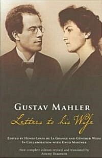 Gustav Mahler: Letters to His Wife (Hardcover)