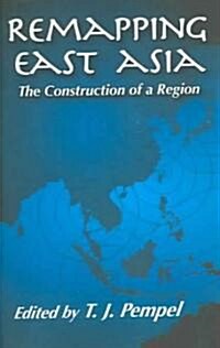 Remapping East Asia: The Construction of a Region (Paperback)