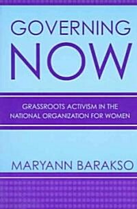 Governing Now: Grassroots Activism in the National Organization for Women (Paperback)