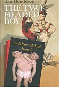 The Two-Headed Boy, and Other Medical Marvels (Paperback)