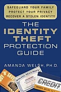 The Identity Theft Protection Guide: *Safeguard Your Family *Protect Your Privacy *Recover a Stolen Identity (Paperback)