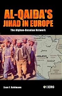 Al-Qaidas Jihad in Europe: The Afghan-Bosnian Network (Paperback)