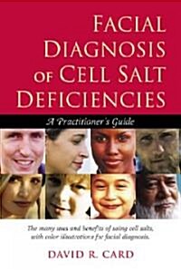 Facial Diagnosis Of Cell Salt Deficiencies (Paperback)