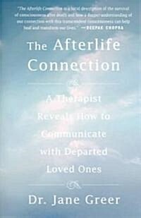 The Afterlife Connection: A Therapist Reveals How to Communicate with Departed Loved Ones (Paperback)