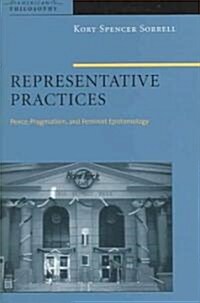 Representative Practices: Peirce, Pragmatism, and Feminist Epistemology (Hardcover)