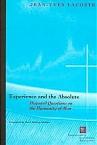 Experience and the Absolute: Disputed Questions on the Humanity of Man (Paperback)