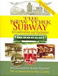 The New York Subway: Its Construction and Equipment: Interborough Rapid Transit, 1904 (Paperback)