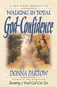 Walking in Total God-Confidence (Paperback)